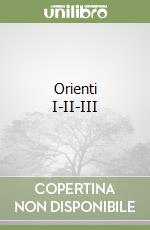 Orienti I-II-III libro