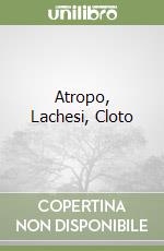 Atropo, Lachesi, Cloto libro
