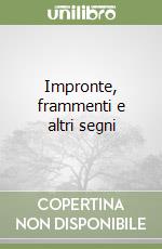 Impronte, frammenti e altri segni libro