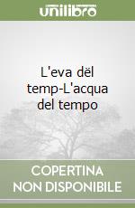 L'eva dël temp-L'acqua del tempo libro