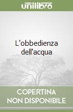 L'obbedienza dell'acqua libro