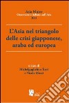L'Asia nel triangolo delle crisi giapponese, araba ed europea libro