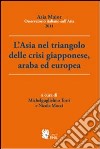 L'Asia nel triangolo delle crisi giapponese, araba ed europea libro di Torri M. (cur.) Mocci N. (cur.)