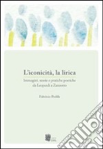 L'iconicità, la lirica. Immagini, teorie e pratiche poetiche da Leopardi a Zanzotto