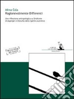 Ragionevolmente differenti. Una riflessione antropologica su sindrome di Asperger e disturbo dello spettro autistico libro