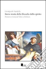 Breve storia della filosofia dello spirito. Pensiero e ironia da Talete a ockham