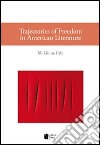 Trajectories of freedom in american literature libro di Fabi M. Giulia