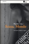 Scusa, mondo libro di Tucci Maurizio