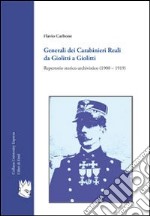 Generali dei carabinieri reali da Giolitti a Giolitti. Repertorio storico-archivistico (1900-1919)