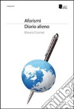 Aforismi. Diario alieno libro