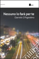 Nessuno lo farà per te