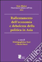 Rallentamento dell'economia e debolezza della politica in Asia. Asia maior 2012