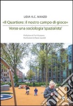 «Il quartiere: il nostro campo di gioco». Verso una sociologia «spazialista»