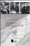 Gli equivoci della guerra fredda libro di Steccanella Maurizio