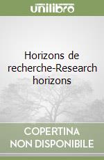 Horizons de recherche-Research horizons libro