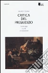 Critica del pregiudizio. Aforismi spunti provocazioni libro di Cosmai Mauro