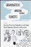 Grammatiche. Narrazioni, linguaggi, fumetto libro