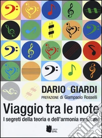 Viaggio tra le note. I segreti della teoria e dell'armonia musicale