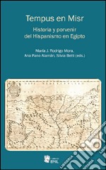 Tempus en Misr. Historia y porvenir del Hispanismo en Egipto libro