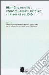 Bien-être en ville: espaces urbains, langues, cultures et sociés. Ediz. multilingue libro