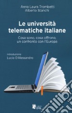 Le università telematiche italiane. Cosa sono, cosa offrono, un confronto con l'Europa libro