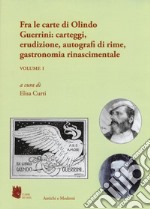 Antichi e moderni. Supplemento annuale di Schede umanistiche (2017). Vol. 4/1: Fra le carte di Olindo Guerrini: carteggi, erudizione, autografi di rime... libro