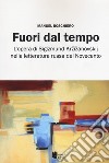 Fuori dal tempo. L'opera di Sigizmund Krzizanovskij nella letteratura russa del Novecento libro