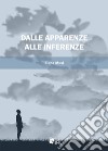 Dalle apparenze alle inferenze libro