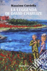 La leggenda di David Charlize libro