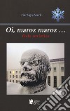 Oi, maroz maroz... Gelo sovietico libro di Acerbi P. Ugo