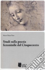 Studi sulla poesia femminile del Cinquecento libro