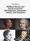Political theory and social customs: Montesquieu, Rousseau, Volney and Constant libro di Huysseune Michel