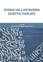 Storia dell'antinomia scritto/parlato libro