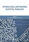 Storia dell'antinomia scritto/parlato libro