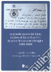 La grande guerra del figlio. Lettere di Guido Guerrini al padre Olindo e alla famiglia. 1915-1916 libro