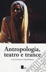 Antropologia, teatro e trance libro