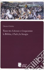 Tasso tra «Liberata» e «Conquistata»: la Bibbia, i Padri, la liturgia libro