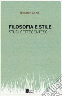 Filosofia e stile. Studi settecenteschi