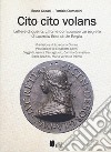 Cito cito volans. Lettere di guerra, cifrari e corrispondenze segrete di Lucretia Estensis de Borgia libro