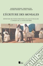 L'écriture des moniales. Répertoire des textes personnels en langue française à l'époque de la Contre-Réforme