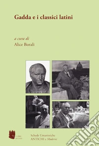 Antichi e moderni. Supplemento annuale di Schede umanistiche (2019). Vol. 6: Gadda e i classici latini libro