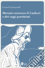 Mercutio recensore di Carducci e altri saggi guerriniani