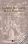 Lectures de l'oeuvre de J.-J. Rousseau. Discours sur l'origine et les fondements de l'inégalité parmi les hommes; Julie ou La Nouvelle Héloïse; Émile ou de l'éducation libro