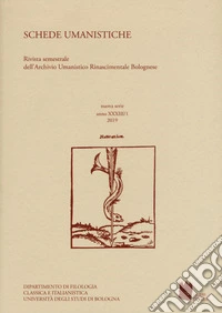 Schede umanistiche. Rivista annuale dell'Archivio Umanistico Rinascimentale Bolognese. Vol. 33/1 libro