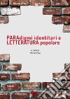 Paradigmi identitari e letteratura popolare libro di Piva M. (cur.)