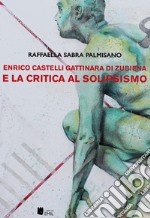 Enrico Castelli Gattinara di Zubiena e la critica al solipsismo libro