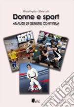 Donne e sport. Analisi di genere continua libro