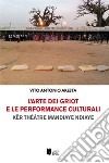 L'arte dei griot e le performance culturali libro