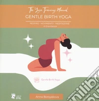 Manuale di formazione degli insegnanti Gentle Birth Yoga libro