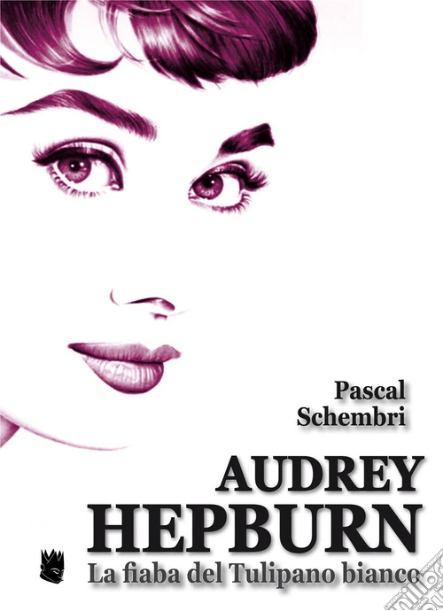 Audrey Hepburn. La fiaba del tulipano bianco
